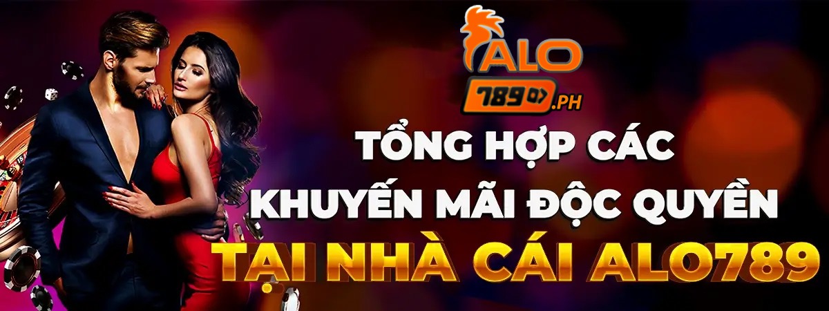 Tổng hợp nhiều chương trình khuyến mãi hấp dẫn tại alo789
