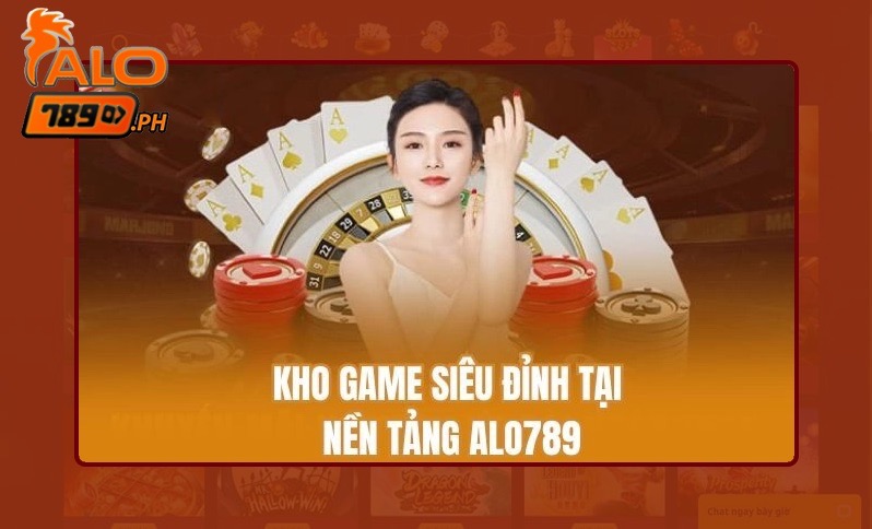 Kho game giải trí tại Alo789 an toàn và phong phú
